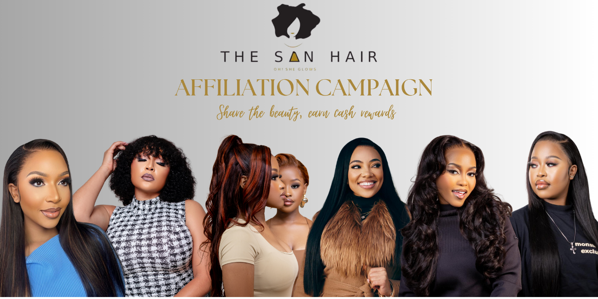 The San Hair Affiliation Campaign - Show the beauty, own cash rewards